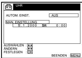 UHR AUTOM. EINST. AUS MAN. EINSTELLUNG 1 : 1 .2000 SA 0 : 00 AUSWAHLEN : + ÄNDERN : + FESTLEGEN : OK BEENDEN : MENU