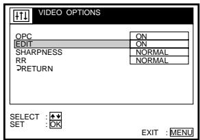 VIDEO OPTIONS OPC ON EDIT ON SHARPNESS NORMAL RR NORMAL RETURN SELECT : SET : ON EXIT : MENU