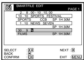 SMARTFILE EDIT PAGE 1 2. 8.00 - 10.10.00 10.10 SPORTS FESTIVAL SPORTS CCB SP 1H 30M 1.10 NEWS SEVEN SP 1H 30M 30.9 N FILMS SP 1H 30M NEXT : NEXT : EXIT : MENU