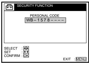SECURITY FUNCTION PERSONAL CODE WB-1578---- SELECT : + SET : + CONFIRM : OK EXIT : MENU