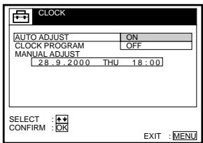 CLOCK AUTO ADJUST ON CLOCK PROGRAM OFF MANUAL ADJUST 28 9 : 20.00 THU 18 : 0.0 SELECT : + CONFIRM : OK EXIT : MENU