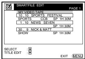 SMARTFILE EDIT MY VIDEO TAPE 10. 10 SPORTS FESTIVAL SPORTS CCB SP 1H 30M 1. 10 NEWS SEVEN SP 1H 30M 30. 9 NICK & MATT SHOW SP 1H 30M SELECT :# TITLE EDIT :# EXIT : MENU