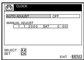 CLOCK AUTO ADJUST OFF MANUAL ADJUST 1.1:20.00 SAT 0:00 SELECT : SET : OK EXIT : MENU