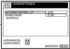 BANDOPTIONEN AUTOMATISCHES LP AUS BANDLANGE E180 ØZURÜCK AUSWÄHLEN :◆ AUSFÜHREN :OK BEENDEN: MENU