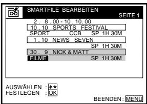 SMARTFILE BEARBEITEN SEITE 1 2. 8. 00 - 10. 10. 00 10. 10 SPORTS FESTIVAL SPORT CCB SP 1H 30M 1. 10 NEWS SEVEN SP 1H 30M 30. 9 NICK & MATT FILME SP 1H 30M AUSWÄHLEN : + FESTLEGEN : OK BEENDEN: MENU