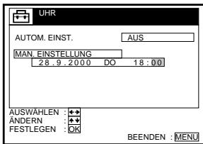 UHR AUTOM. EINST. AUS MAN. EINSTELLUNG 28 : 9 : 2000 DO 18 : 00 AUSWAHLEN : + + ÄNDERN : + + FESTLEGEN : OK BEENDEN : MENU