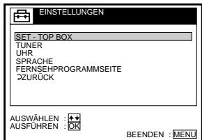 EINSTELLUNGEN SET - TOP BOX TUNER UHR SPRACHE FERNSEHPROGRAMMSEITE ØZURÜCK AUSWÄHLEN : +# AUSFUHREN : OK BEENDEN : MENU