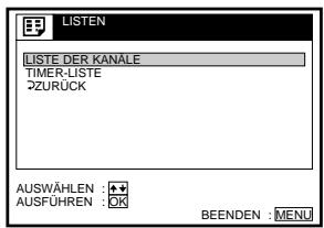 LISTEN LISTE DER KANALE TIMER-LISTE 2ZURÜCK AUSWÄHLEN : + AUSFÜHREN : OK BEENDEN : MENU