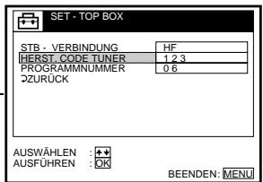 SET - TOP BOX STB - VERBINDUNG HF HERST_CODE_TUNER 1 2 3 PROGRAMMNUMMER 0 6 ÖZURÜCK AUSWÄHLEN :● AUSFÜHREN :OK BEENDEN: MENU