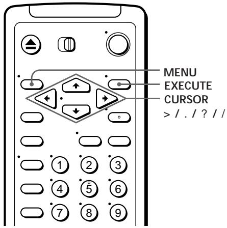 MENU EXECUTE CURSOR > / . / ? / /