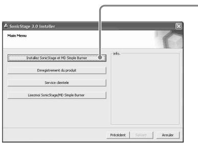 SonicStage 3.0 Installer Main Menu Installs SonicStage et MD Simple Burner Enregistrement du produit Service clientele Lisecino SonicStage/MD Simple Burner info. Préciédent Soutant Soculer