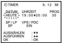 TIMER 9.12 MI DATUM UHRZEIT PROG →HEUTE 19:00→20:00 35 SP/LP VPS/PDC SP EIN AUSWÄHLEN :←→ AUSFÜHREN :←→ OK :OK