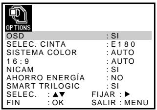 OPTIONS OSD : SI SELEC. CINTA : E180 SISTEMA COLOR : AUTO 16:9 : AUTO NICAM : SI AHORRO ENERGÍA : NO SMART TRILOGIC : SI SELEC. : ▲▼ FIJAR : ▶ FIN : OK SALIR : MENU