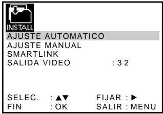 INSTALL AJUSTE AUTOMATICO AJUSTE MANUAL SMARTLINK SALIDA VIDEO : 3 2 SELEC. : ▲▼ FIJAR : ► FIN : OK SALIR : MENU