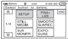 60min STBY 0:00:00 FW Select button to delete. SETUP FINA- LIZE END 1/3 STILL MEDIUM SMOOTH SLWREC SUR MONITR EXPOS- SURE