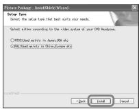 Picture Package - InstallNest Wizard Below: None Select the value found that best suits your needs. Select either according to the video system of your DVD format. ©NTCUsed serialty in June USA etc. ©PACUsed serialty in July USA etc. < Back Install Cancel