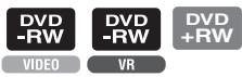 DVD -RW VIDEO VR DVD -RW DVD +RW