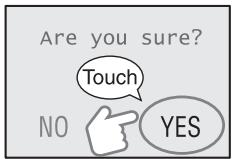 Are you sure? Touch NO YES