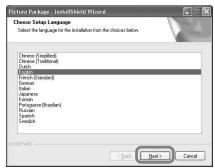Picture Package - Install/DisLabel Wizard Chinese Setup Language Select the language for the installation from the choices below. Chinese (Applied) Chinese (Traditional) English French (Standard) German Italian Japanese Korean Portuguese (Standard) Russian Spanish Swedish Next Cancel