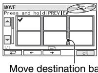 MOVE Press and ho d:PREVIEW 1/1 OK Move destination ba