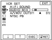 VCR SET Hi Fi SOUND AUDIO MIX A/V→DV OUTST1 NTSC PB ETC EXIT ▲ ST2 ↓ ↑ EXEC ←RET.