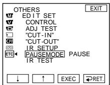 OTHERS W EDIT SET V CONTROL □ ADJ TEST ■ "CUT-IN" □ "CUT-OUT" ∞ IR_SETUP ETG PAUSEMODE PAUSE IR TEST ↓ ↑ EXEC RET. EXIT