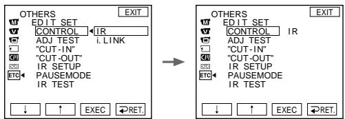 OTHERS EDIT SET CONTROL IR ADJ TEST i. LINK "CUT-IN" "CUT-OUT" IR SETUP TAUPEMODE IR TEST ↓ ↑ EXEC RET. → OTHERS EDIT SET CONTROL IR ADJ TEST "CUT-IN" "CUT-OUT" IR SETUP TAUPEMODE IR TEST ↓ ↑ EXEC RET.