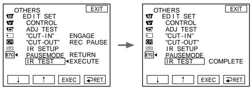 OTHERS EDIT SET CONTROL ADJ TEST "CUT-IN" "CUT-OUT" IR SETUP PAUSEMODE RETURN IR TEST EXECUTE ↓ ↑ EXEC ←RET. → OTHERS EDIT SET CONTROL ADJ TEST "CUT-IN" "CUT-OUT" IR SETUP PAUSEMODE IR TEST COMPLETE ↓ ↑ EXEC ←RET.