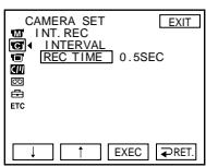 CAMERA SET INT. REC INTERVAL REC TIME 0.5SEC EXIT ↓ ↑ EXEC RET.