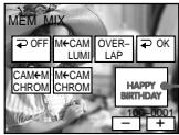 MEM MIX OFF M+CAM LUMI OVER- LAP OK CAM+M M+CAM CHROM CHROM HAPPY BIRTHDAY 100-0001 - +
