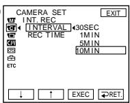 CAMERA SET INT.REC INTERVAL 30SEC REC TIME 1MIN 5MIN 10MIN ETC ↓ ↑ EXEC RET.