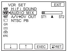 VCR SET HiFi SOUND AUDIO MIX A/V→DV OUT NTSC PB CIVI ETC EXIT ST1 ▲ ST2 ↓ ↑ EXEC → RET.