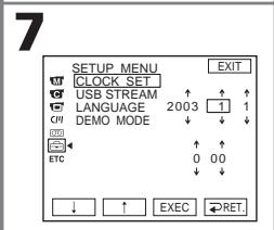 7 SETUP MENU CLOCK SET USB STREAM LANGUAGE 2003 1 CPI DEMO MODE ETC EXIT ↑ ↑ ↑ ↓ ↓ ↓ 0 00 ↓ ↓ ↓ ↑ EXEC RET.
