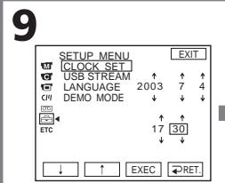 9 SETUP MENU CLOCK SET USB STREAM ↑ ↑ ↑ LANGUAGE 2003 7 4 CPU DEMO MODE ↓ ↓ ↓ ETC 17 30 ↓ ↑ EXEC ← PRET