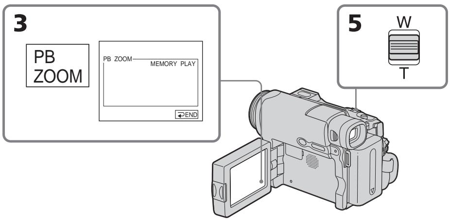 3 PB ZOOM PB ZOOM—MEMORY PLAY END 5 W T