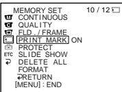 MEMORY SET 10 / 12 CONTINUOUS QUALITY FLD_/FRAME PRINT MARK ON PROTECT SLIDE SHOW DELETE ALL FORMAT RETURN [MENU] : END