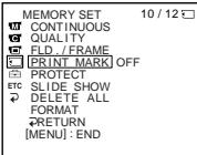 MEMORY SET 10 / 12 CONTINUOUS QUALITY FLD. / FRAME PRINT MARK OFF PROTECT SLIDE SHOW DELETE ALL FORMAT RETURN [MENU] : END