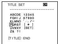 TITLE SET ---- ABCDE 12345 FGHI J 67890 KLMNO ', . , /- PDRST [ ← ] UVWXY [SET] Z& ?! [TITLE]: END