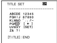 TITLE SET ---- ABCDE 12345 FGHI J 67890 KLMNO ' . . /- PORST [ ← ] UVWXY [SET] Z& ?! [TITLE]: END