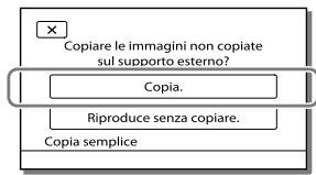 SONY HDR-CX190E,  HDR-CX200,  HDR-CX220 E,  HDR-CX320 E - Selezionare [Copia.] sullo schermo della videocamera. - 1
