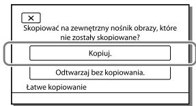 SONY HDR-PJ650E - Wybrać [Kopiuj.] na ekranie kamery. - 1
