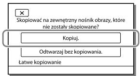 SONY HDR-TD30E - Wybrać [Kopiuj.] na ekranie kamery. - 1