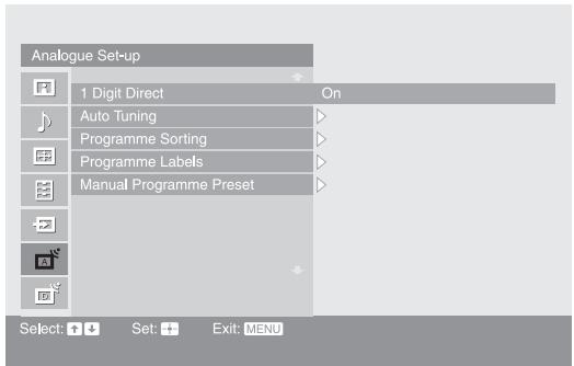 Analogue Set-up 1 Digit Direct On Auto Tuning Programme Sorting Programme Labels Manual Programme Preset Select: + - Set: + - Exit: MENU