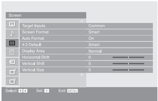 Screen Target Inputs Common Screen Format Smart Auto Format On 4:3 Default Smart Display Area Normal Horizontal Shift 0 Vertical Shift 0 Vertical Size 5 Select: Set: Exit: MENU
