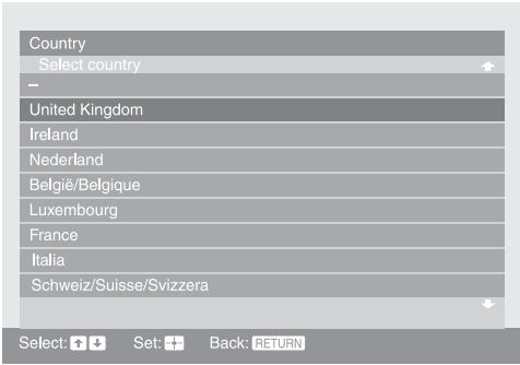 Country Select country United Kingdom Ireland Nederland België/Belgique Luxembourg France Italia Schweiz/Suisse/Svizzera Select: ↑ ↓ Set: + Back: RETURN