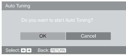 Auto Tuning Do you want to start Auto Tuning? OK Cancel Select: Back: RETURN