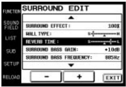 SURROUND EDIT SOUND EFFECT: 100% MILL TYPE: REVERB TIME: SUB SURROUND BASS GAIN: +10dB SURROUND BASS FREQUENCY: 885Hz RESET - + EXIT