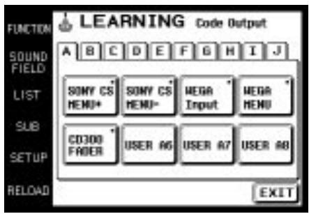LEARNING Code Output FUNCTION A B C D E F G H I J SOUND FIELD LIST SONY CS MENU+ SONY CS MENU- MEGA Input MEGA MENU SUB CD300 FROER USER AG USER A7 USER AB SETUP RELOAD EXIT