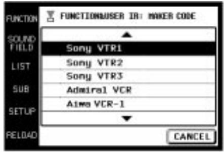 FUNCTION FUNCTIONUSER IR: MAKER CODE SOUND FIELD Sony VTR1 LIST Sony VTR2 Sony VTR3 SUB Admiral VCR Aima VCR-1 SETUP RELOAD CANCEL