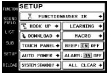 FUNCTION SOUND FIELD LIST SUB SETUP RELOAD FUNCTIONAUSER IR HOOK UP LEARNING DOWNLOAD MACRO TOUCH PANEL BEEP: ON OFF AUTO POWER ALARM: ON OFF SYSTEM STANDBY ALL CLEAR